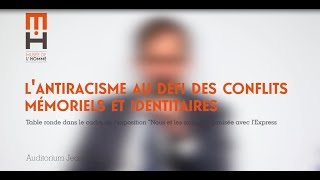 Lantiracisme au défi des conflits mémoriels et identitaires [upl. by Akehsay972]