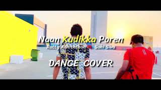 Naan kudikka porencover dancemuneer shadowz choreographyratty adhiththanft sahi sivaaurians [upl. by Anayra22]