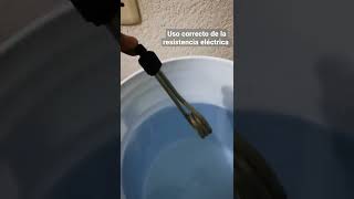 Uso correcto de la Resistencia eléctrica para calentar agua [upl. by Doe]