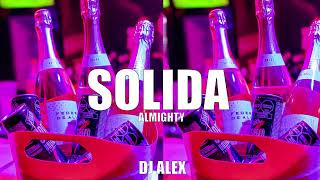 SOLIDA REMIX DJ ALEX ALMIGHTY [upl. by Idrahs]