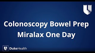 Duke Health MiraLax® One Day Colonoscopy Bowel Prep [upl. by Ines]