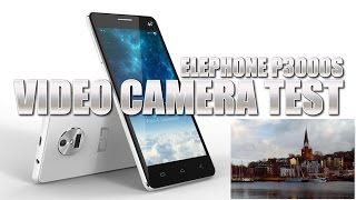 Elephone P3000S VIDEO CAMERA TEST HD 4G NFC Gorilla Glass Octacore 2GB16GB 3150mAh Battery [upl. by Hannad406]