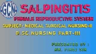 Salpingitis Female Reproductive System Presented By Mr Firoj Sir [upl. by Frohne]