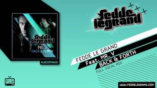 Fedde Le Grand ft Mr V  Back amp Forth  Full Vocal Mix [upl. by Crescint]