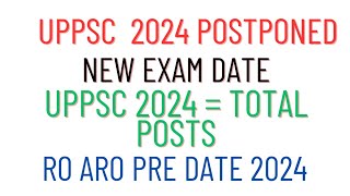 UPPSC pre exam date 2024  UPPSC ro aro exam date 2024  UPPSC PRE exam 2024 postponed [upl. by Warenne]