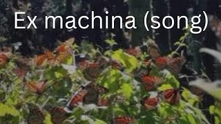 Ex machina song [upl. by Lorak]