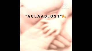 Aulaad ost song status [upl. by Romie]