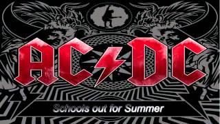 ♫ ACDC Schools Out for Summer ♫ [upl. by Quarta105]