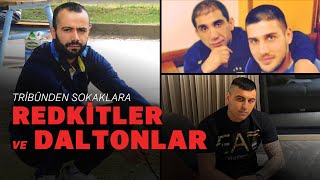 Tribünden sokaklara Redkitler Daltonlara karşı [upl. by Cadmann]