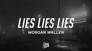 Morgan Wallen  Lies Lies Lies Lyrics [upl. by Philender403]