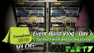 LANparty Event Build Vlog  Day 6  CampZone 2019 [upl. by Ardnac]