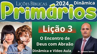 Lição 3 Primários  O Encontro de Deus com Abraão  EBD 1 Trimestre 2024 [upl. by Brian]