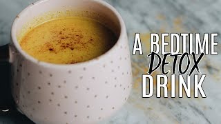 My Golden Milk Recipe The Best Bedtime Detox Drink [upl. by Letch]