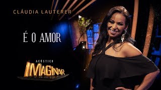 Cláudia Lauterer  É o amor [upl. by Sterling529]