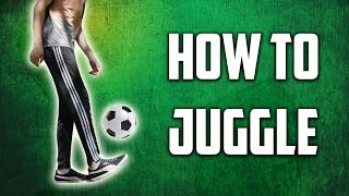 How To Juggle A Soccer Ball  Learn Juggling Easily [upl. by Carhart]