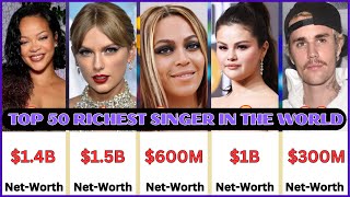 TOP 50 RICHEST SINGER IN THE WORLD2024🌎💰💵 rich viralvideo [upl. by Creigh944]