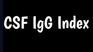 CSF Immunoglobulin G Index  CSF IgG level  Ig Index [upl. by Daryn]