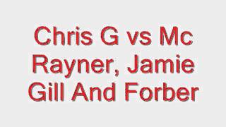 Chris G vs Mc Rayner Jamie Gill And Forber Track 5 [upl. by Rosita]