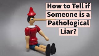 How to Tell if Someone is a Pathological Liar [upl. by Oidiple]