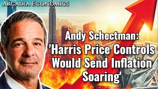 Andy Schectman Harris Price Controls Would Send Inflation Soaring [upl. by Himelman]