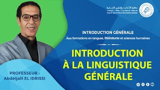 INTRODUCTION GÉNÉRALE  Introduction à La linguistique Générale  Pr Abdeljalil EL IDRISSI [upl. by Yebba694]