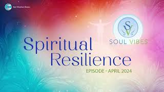 Spiritual Resilience  Soul Vibes  April 2024  Universal Brotherhood  Sant Nirankari Mission [upl. by Durer589]