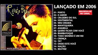 RENATO BRAZ  CD COMPLETO 2006 [upl. by Onfroi]