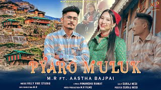 PYARO MULUK  MR ft Aastha Bajpai  Latest Pahadi Music Video 2024  MR Entertains [upl. by Islek183]