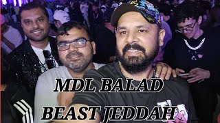 MDL BALAD BEAST 2024  JEDDAH  MORE THEN 70 ARTIST  PART 1 NAUMANS VLOG  SAUDI ARABIA [upl. by Dore]