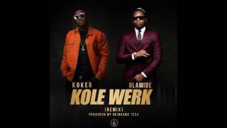 KOKER ft OLAMIDE  KOLEWERK REMIX  OFFICIAL AUDIO [upl. by Finn]