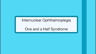 Internuclear Ophthalmoplegia  One and a Half Syndrome 👁 [upl. by Yemrots]