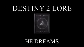 Destiny 2 Lore  Companions  HE DREAMS [upl. by Boak]