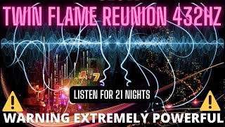 🔥🔥 TWIN FLAMES REUNION 432 Hz  ⚠ Warning Extremely Powerful ⚠  Manifest Reunion in 21 days ❤ [upl. by Fabiola976]