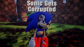 Sonic Gets Corrupted V3 [upl. by Lasser]