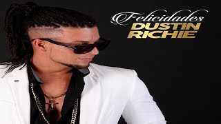 Dustin Richie  Felicidades New Bachata 2019 [upl. by Aniram]