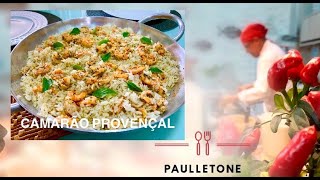 CAMARÃO PROVENÇAL  A La Paulletone [upl. by Morrie]