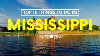 Top 10 Things To Do In Mississippi  Mississippi Travel [upl. by Fritze]