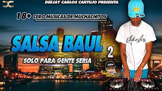 Si no la tengo Salsa Baul Mix Solo para Gente Seria vol2 Dj Carlos Cartujo [upl. by Maxwell74]