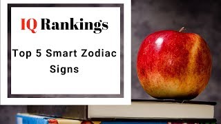 IQ rankings  Top 5 smart Zodiac signs  Most Smartest  IQ Test [upl. by Imailiv638]