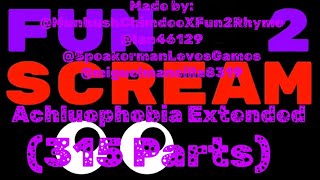 Fun 2 Scream Achluophobia extended 315 Parts [upl. by Gulick]