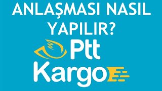 Ptt Kargo Anlaşması Nasıl Yapılır [upl. by Leraj973]