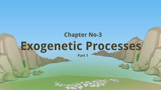 Chapter No 4 Exogenetic Processes Part 12 Std 9 Maharashtra State Board [upl. by Bowlds]