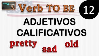 Curso de Ingles  LECCION 12 Adjetivos Calificativos  VERB TO BE  ADJECTIVES [upl. by Ruddie262]