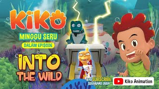 Minggu Seru KIKO Episode INTO THE WILD [upl. by Lenor]