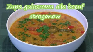 Przepyszna zupa gulaszowa ala boeuf strogonow [upl. by Aiak]