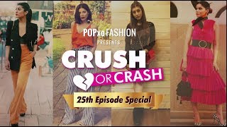 Crush Or Crash What Were We Thinking  Episode 25  POPxo Fashion [upl. by Alysoun]