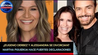 Eugenio Derbez y Alessandra se divorcian Martha Figueroa hace fuertes declaraciones no se soportan [upl. by Vershen]