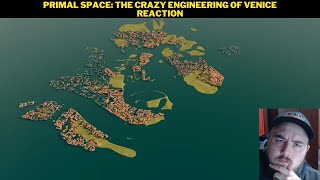 Primal Space The Crazy Engineering Of Venice Reaction [upl. by Nerej]