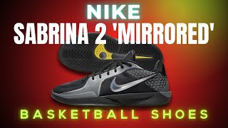 quotNike Sabrina 2 Mirrored Basketball Shoes  Performance Reviews amp Price Breakdownquot [upl. by Stroup]