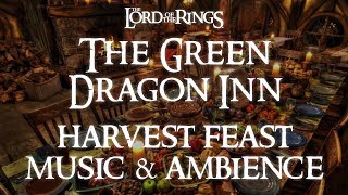 The Green Dragon Inn  Lord of the Rings Music amp Ambience  A Harvest Feast in the Shire [upl. by Htebezile]